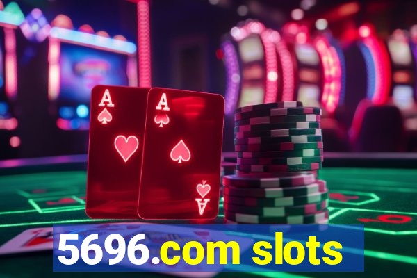 5696.com slots